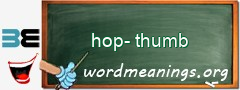 WordMeaning blackboard for hop-thumb